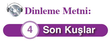8. Sınıf Türkçe Ders Kitabı Sayfa 75-76-77-78. Cevapları Hecce Yayıncılık 2 Son Kuşlar Dinleme Metni Cevapları