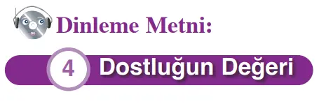 Dostluğun Değeri Dinleme Metni Cevapları Dostluğun Değeri Dinleme Metni Cevapları